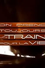 Portada de On prend toujours un train pour la vie