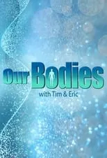 Portada de Our Bodies - With Tim & Eric