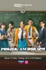 Adlin Aman Ramlie en la serie - Projek: Anchor SPM