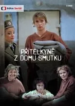 Zdena Hadrbolcová en la serie - Přítelkyně z domu smutku