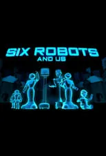 Portada de Six Robots & Us