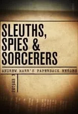 Portada de Sleuths, Spies & Sorcerers: Andrew Marr's Paperback Heroes