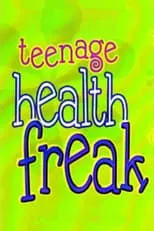 Portada de Teenage Health Freak