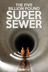 Portada de The Five Billion Pound Super Sewer