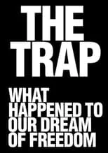 Portada de The Trap: What Happened to Our Dream of Freedom