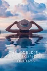 Portada de The World's Most Luxurious Holidays