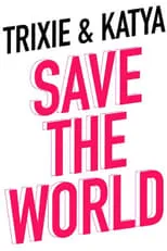 Portada de Trixie & Katya Save the World