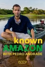 Portada de Unknown Amazon with Pedro Andrade