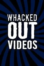 Portada de Whacked Out Videos