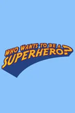 Portada de Who Wants to Be a Superhero?