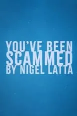 Portada de You've Been Scammed By Nigel Latta