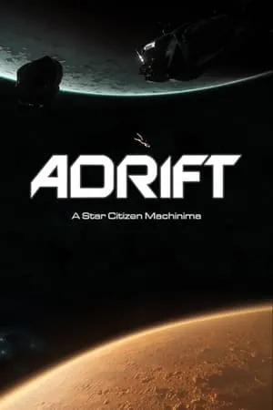 Adrift | A Star Citizen Machinima portada