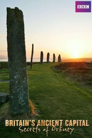 Britain's Ancient Capital: Secrets Of Orkney portada