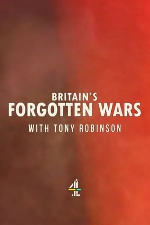 Britain's Forgotten Wars With Tony Robinson portada