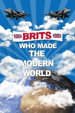 Brits Who Made The Modern World portada