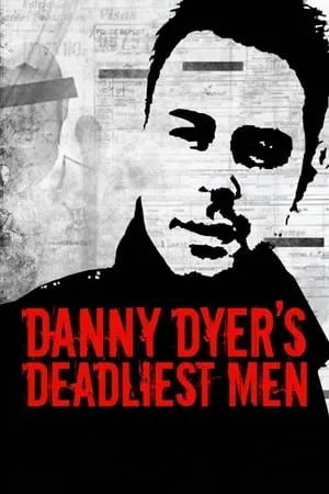 Danny Dyer's Deadliest Men portada