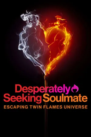 Desperately Seeking Soulmate: Escaping Twin Flames Universe portada