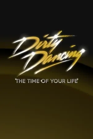 Dirty Dancing: The Time of Your Life portada