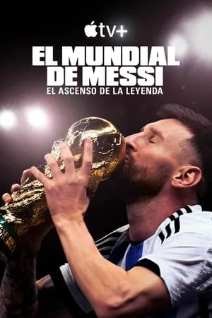 El Mundial de Messi: el ascenso de la leyenda portada