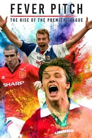 Fever Pitch: The Rise of the Premier League portada