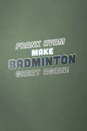 Frank Hvam: Make Badminton Great Again portada