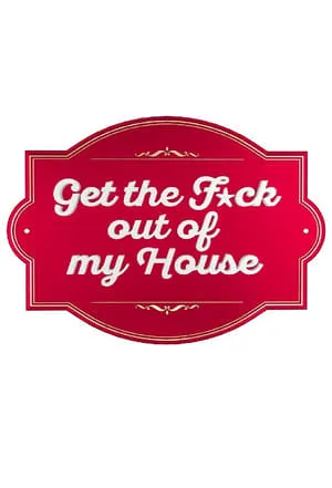 Get The F*ck Out Of My House portada