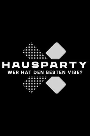 Hausparty X – Wer hat den besten Vibe? portada