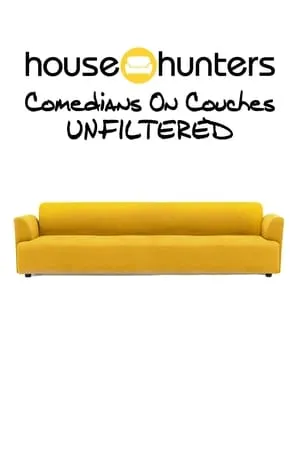 House Hunters Comedians On Couches: Unfiltered portada