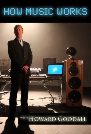 How Music Works with Howard Goodall portada