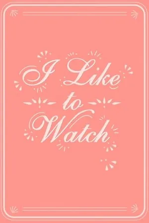 I Like to Watch portada