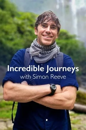 Incredible Journeys with Simon Reeve portada