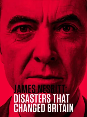 James Nesbitt: Disasters That Changed Britain portada