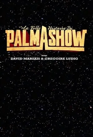 La Folle Histoire du Palmashow portada