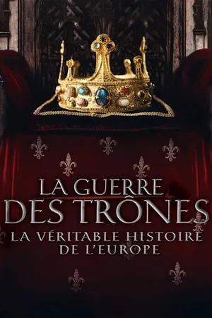 La Guerre des trônes, la véritable histoire de l'Europe portada