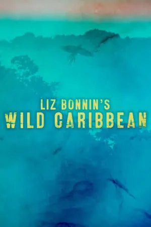 Liz Bonnin's Wild Caribbean portada