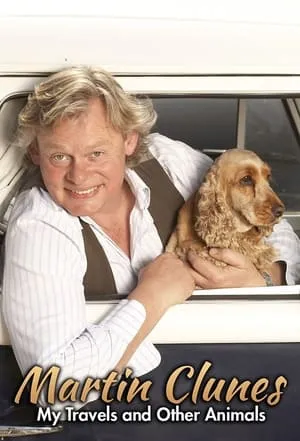 Martin Clunes: My Travels and Other Animals portada