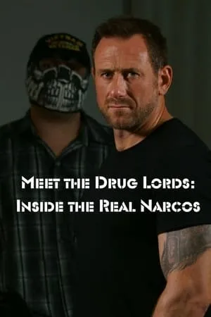 Meet the Drug Lords: Inside the Real Narcos portada