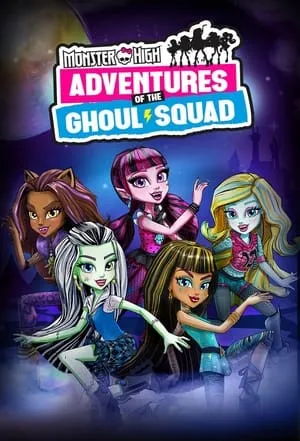 Monster High: Adventures of the Ghoul Squad portada