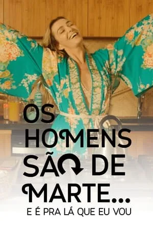 Os Homens São de Marte... E é pra Lá que Eu Vou portada