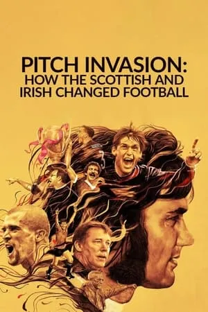 Pitch Invasion: How the Scottish and Irish Changed Football portada