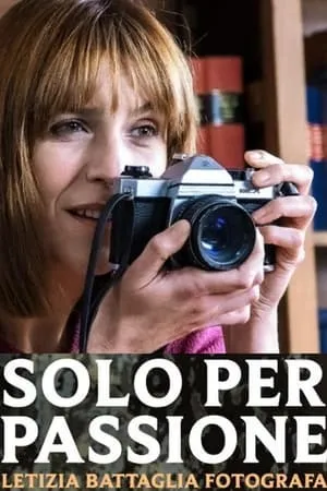 Solo per passione - Letizia Battaglia fotografa portada