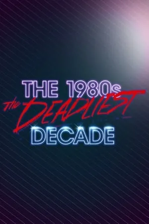 The 1980s: The Deadliest Decade portada