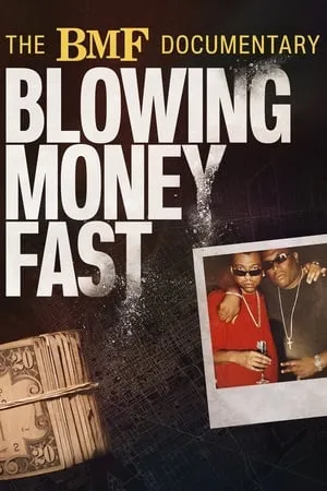 The BMF Documentary: Blowing Money Fast portada