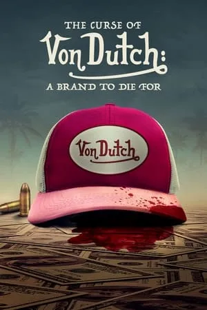 The Curse of Von Dutch: A Brand to Die For portada