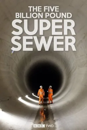 The Five Billion Pound Super Sewer portada