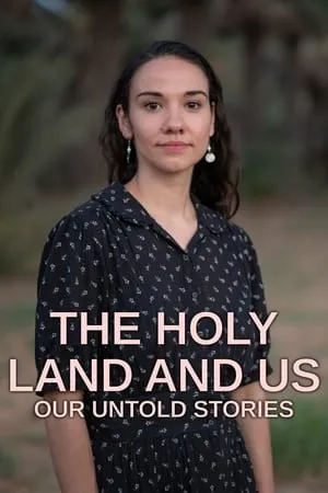 The Holy Land and Us - Our Untold Stories portada