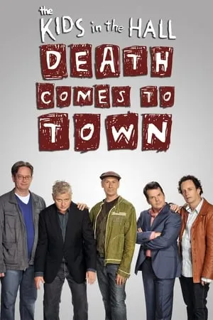 The Kids in the Hall: Death Comes to Town portada