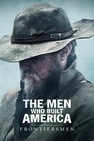 The Men Who Built America: Frontiersmen portada