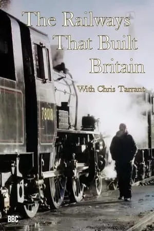 The Railways That Built Britain with Chris Tarrant portada