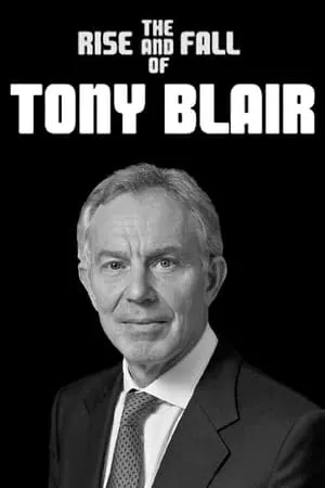 The Rise and Fall of Tony Blair portada